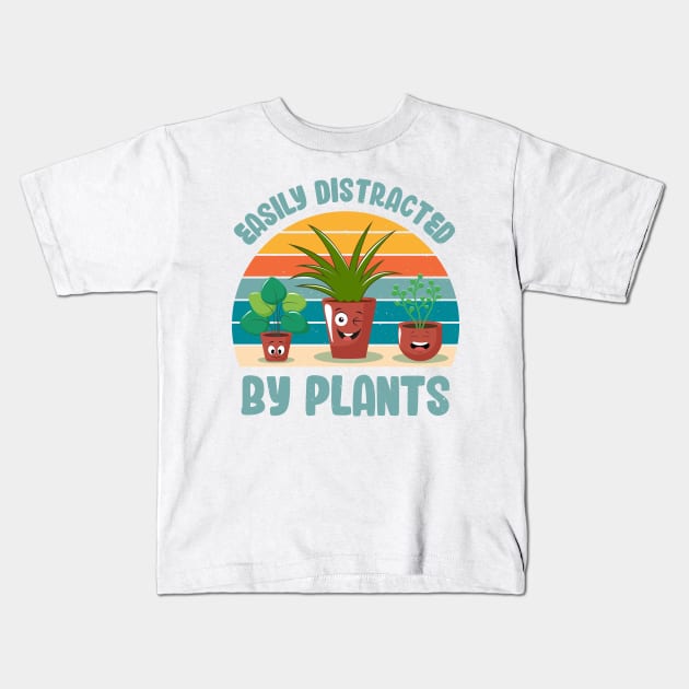 Funny Gardener Pun Plant Lover Easily Distracted By Plants Kids T-Shirt by jodotodesign